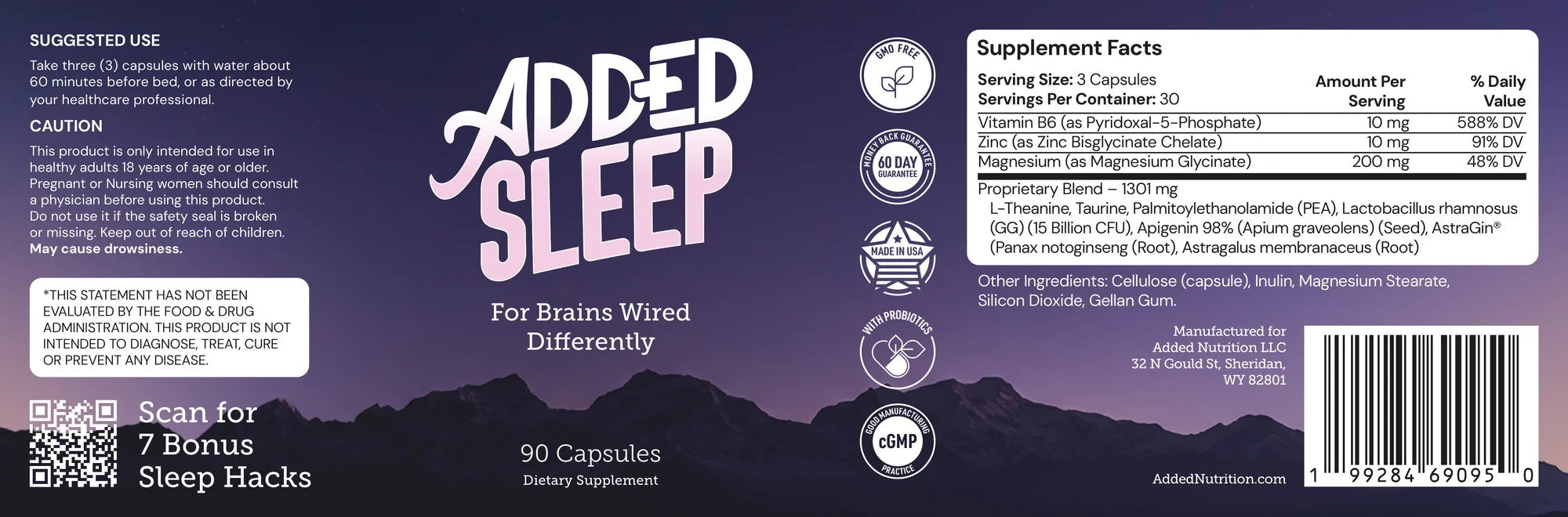 The full Added Sleep bottle label, flat. Suggested use: take three (3) capsules with water about 60 minutes before bed, or as directed by your healthcare professional. Caution: only intended for healthy adults 18 years of age or older; pregnant or nursing women should consult a physician; do not use if the safety seal is broken or missing; keep out of reach of children; may cause drowsiness. Badges: GMO free, 60-day guarantee, made in USA, with probiotics, cGMP.